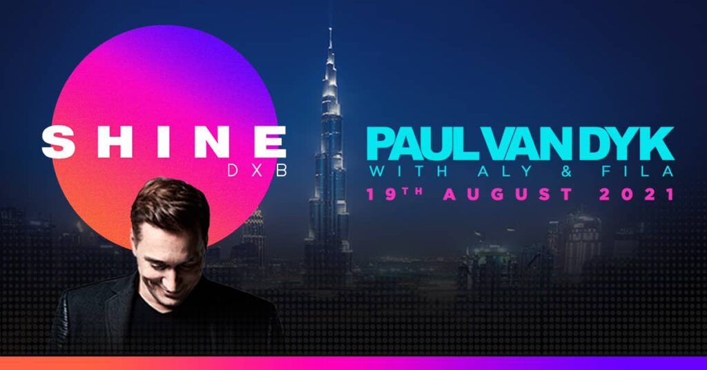 PAUL VAN DYK WITH ALY & FILA – SHINE DXB